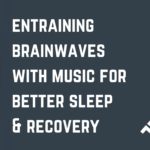 Entraining Brainwave for Sleep Quality
